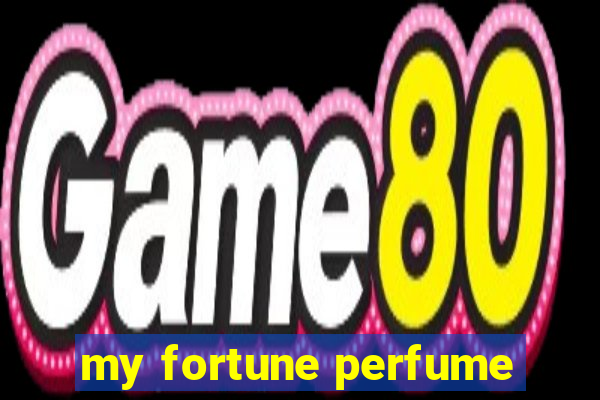 my fortune perfume